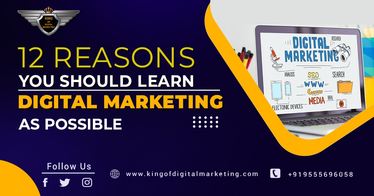 12 Reasons You Should Learn Digital Marketing as soon as Possible 