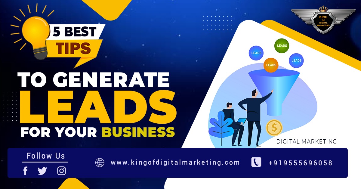 5 Best Digital Marketing Tips To Generate Leads For Your Business 