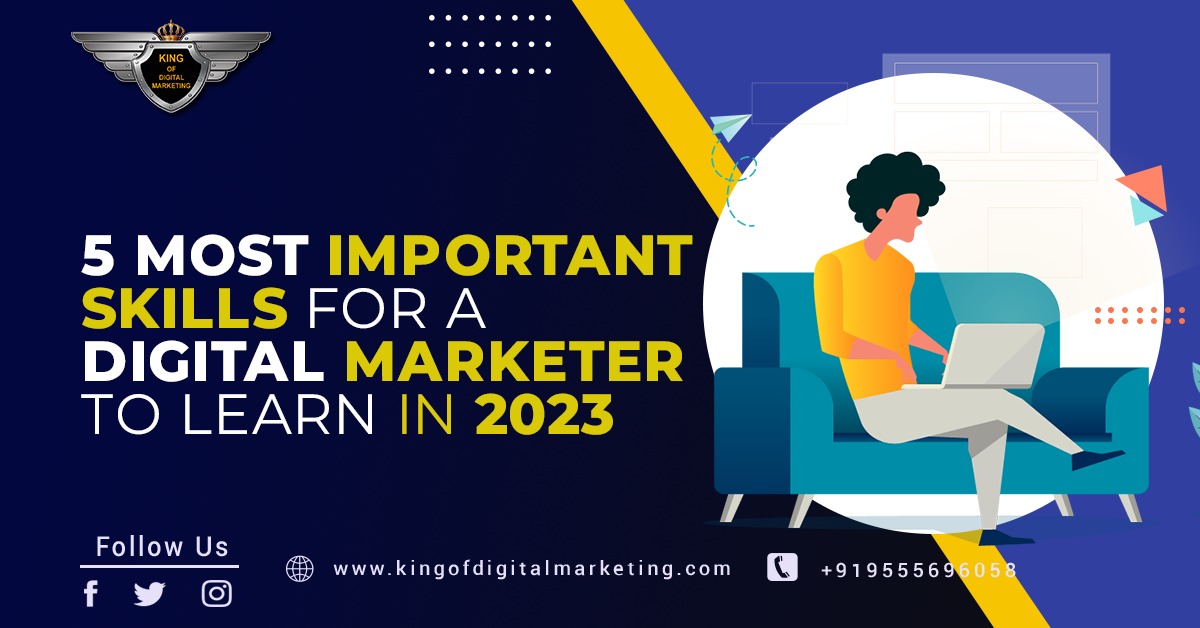 5 Most Important Skills For a Digital Marketer To Learn in 2023
							