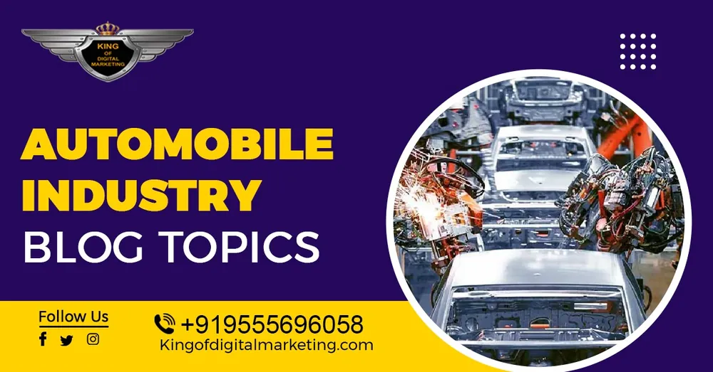 Top Blog Ideas For Automobile Industry: Car Industry Blog Topics