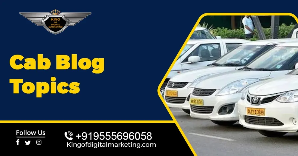 Top Blog Ideas For Cab: Taxi Service Blog Topics