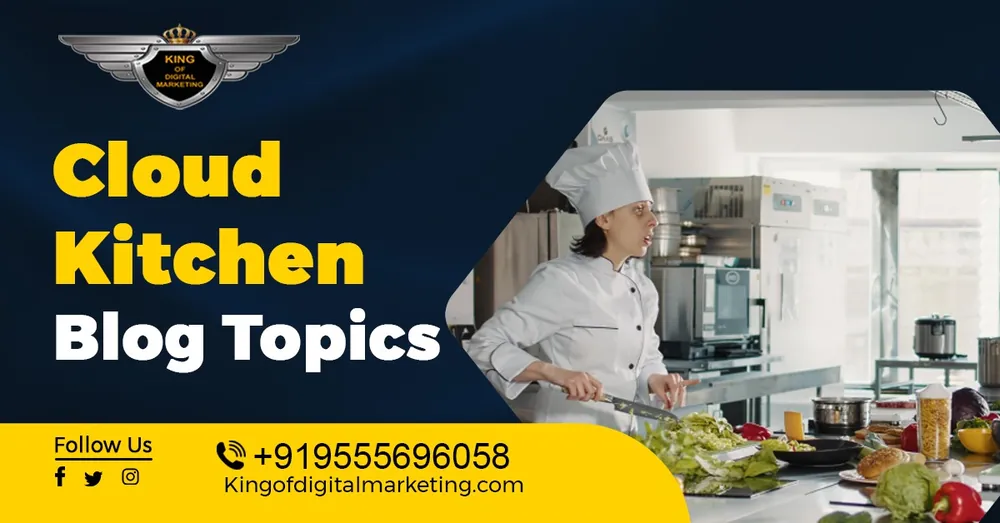 Top Blog Ideas For Cloud Kitchen: Online Food Service Blog Topics