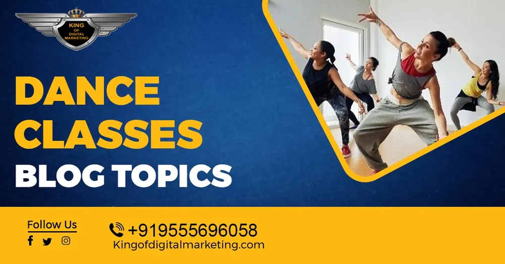 Top Blog Ideas For Dance Classes: Dance Classes Blog Topics
