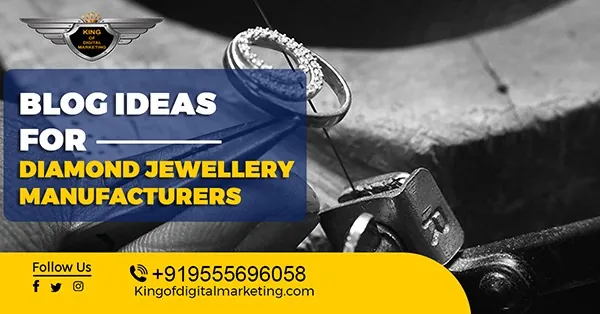 Top Blog Ideas For Diamond Jewellery Manufacturers: Diamond Jewellery Blog Topics