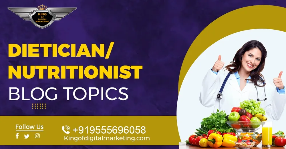 Top Blog Ideas For Dietician: Dietician/Nutritionist Blog Topics