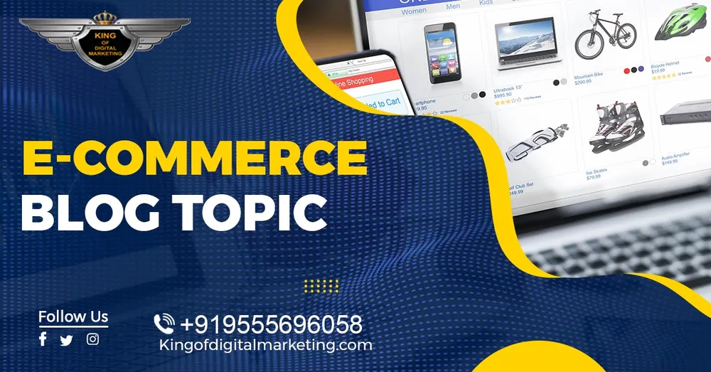 Top Blog Ideas For E-Commerce: Online Shopping Blog Topics