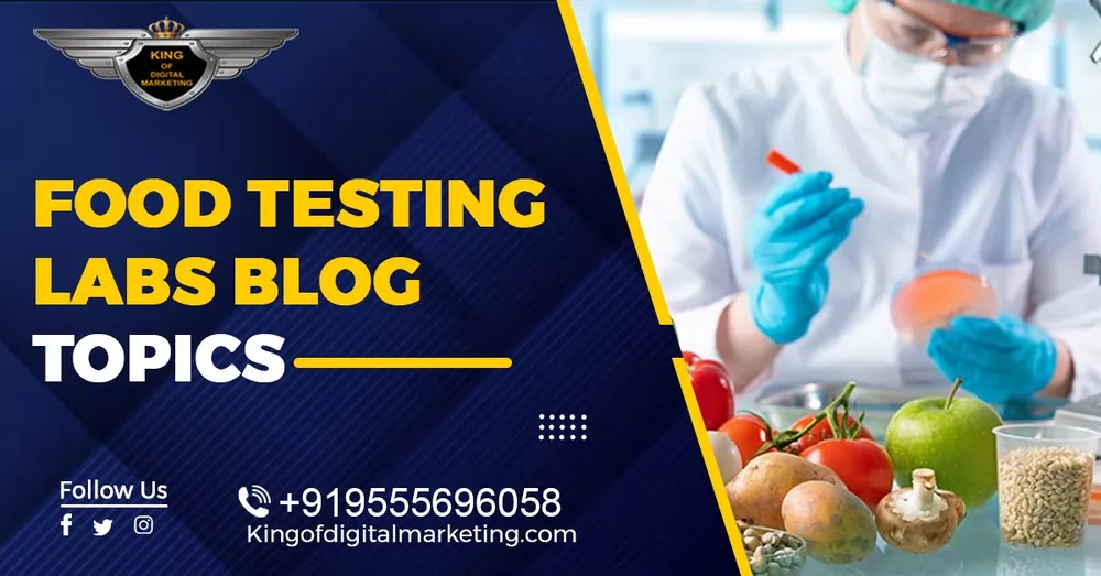 Top Blog Ideas For Food Testing Labs: Food Testing Labs Blog Topics
