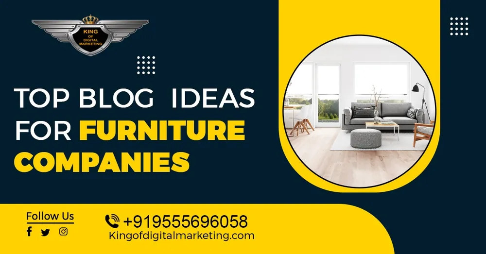 Top Blog Ideas For Furniture Companies: Furniture Company Blog Topics
