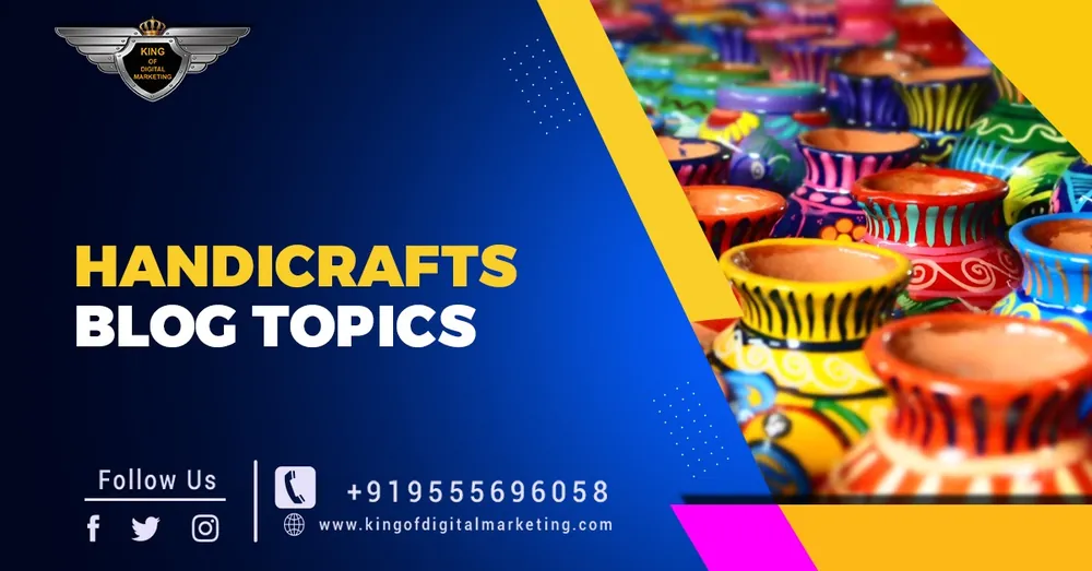 Top Blog Ideas For Handicrafts: Handmade Crafts Blog Topics