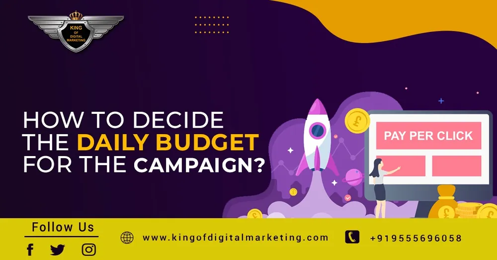 How To Decide The Daily Budget for The Campaign?