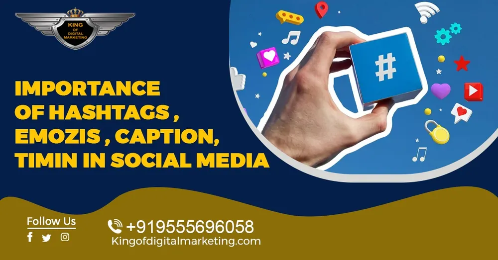 Importance of Hashtags , Emozis , Caption, Timing in social media