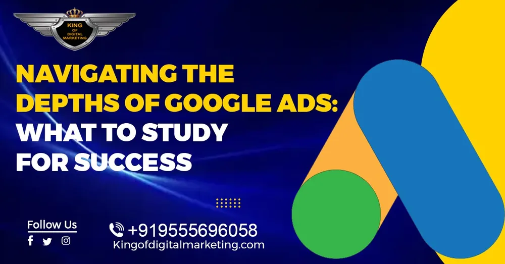Navigating the Depths of Google Ads: What to Study for Success