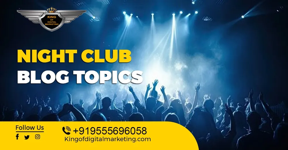 Top Blog Ideas For Night Club: Club Blog Topics