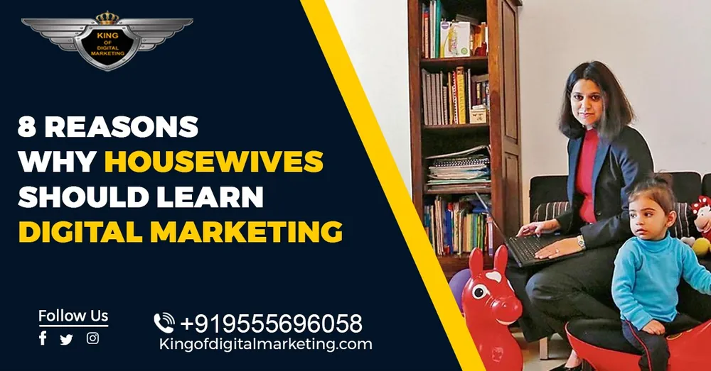 8 Reasons why Housewives should learn Digital Marketing