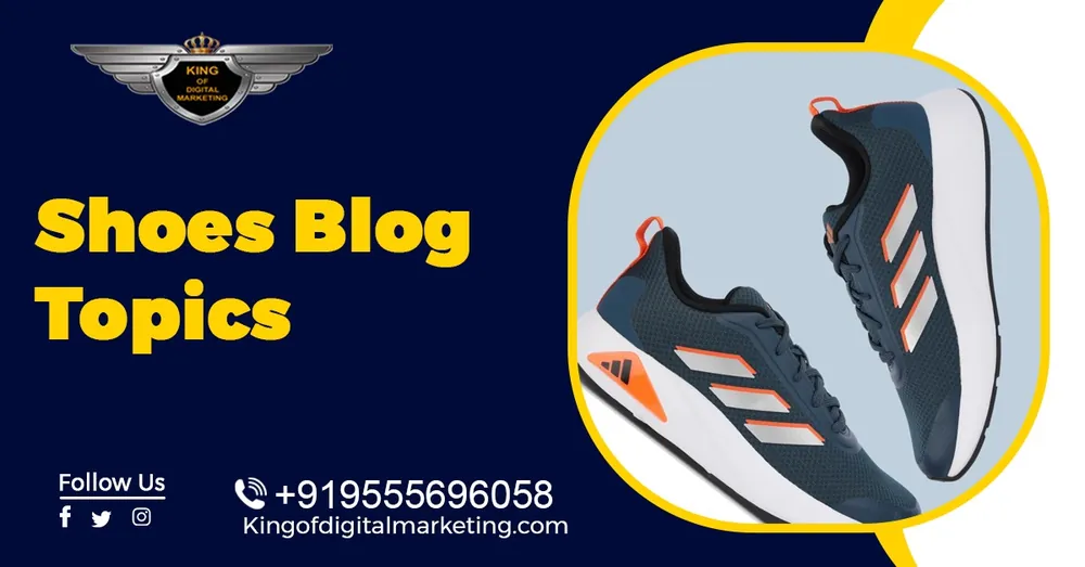 Top Blog Ideas For Shoes: Footwear Specialist Blog Topics