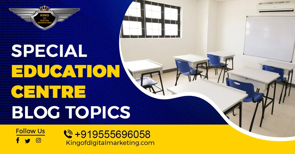Top Blog Ideas For Special Education Centre: Special Schools Blog Topics