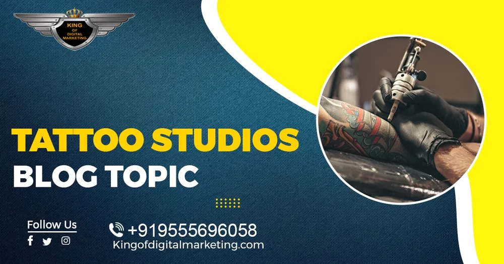 Top Blog Ideas For Tattoo Studios: Tattoo Studios Blog Topics