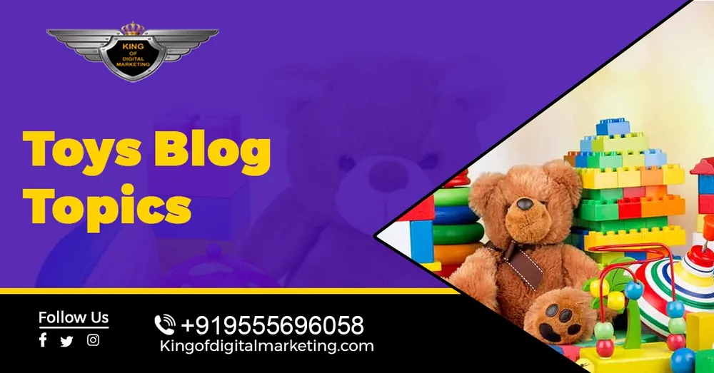 Top Blog Ideas For Toys: Toys Blog Topics