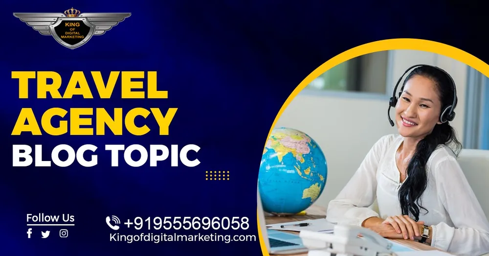 Top Blog Ideas For Travel Agency: Travel and Tour Services Blog Topics