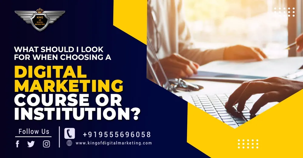 What Should I look for when Choosing a Digital Marketing Course or Institution?