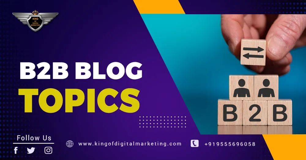 Top Blog Ideas For B2B Business: B2B Blog Topics