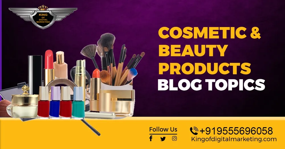 Top Blog Ideas For Cosmetic & beauty products: Cosmetic Items Blog Topics