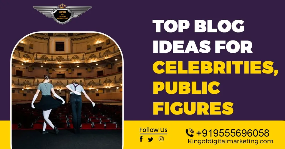 Top Blog Ideas For Celebrities, Public Figures: Star and Celebrity Blog Topics