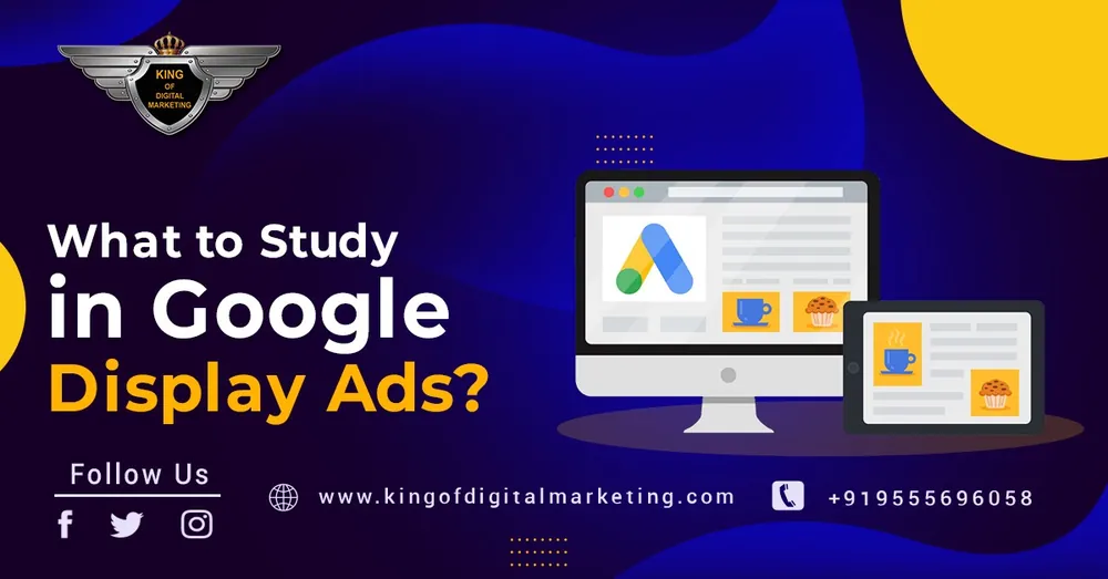 What to study in Google Display Ads?