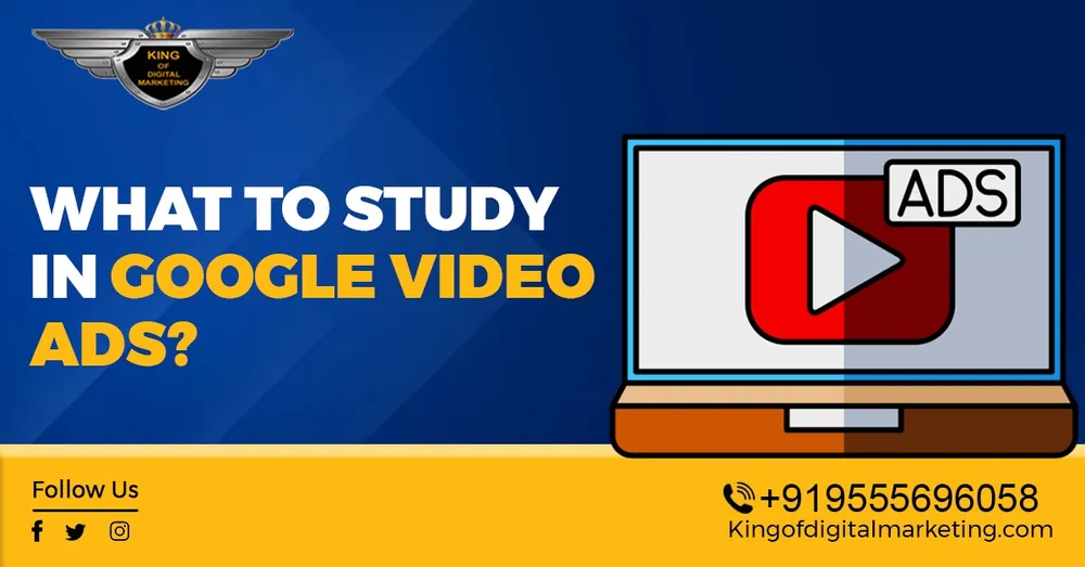 What to study in Google Video Ads?