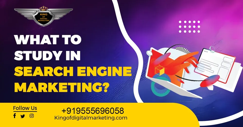 What to Study in Search Engine Marketing?